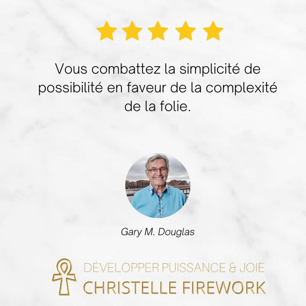 Vous combattez la simplicité de possibilité en faveur de la complexité de la folie.