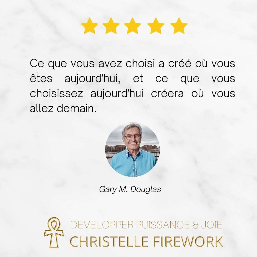 Ce que vous avez choisi a créé où vous êtes aujourd'hui, et ce que vous choisissez aujourd'hui créera où vous allez demain.