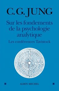 Sur les fondements de la psychologie analytique: Les conférences Tavistock