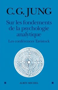 Sur les fondements de la psychologie analytique: Les conférences Tavistock