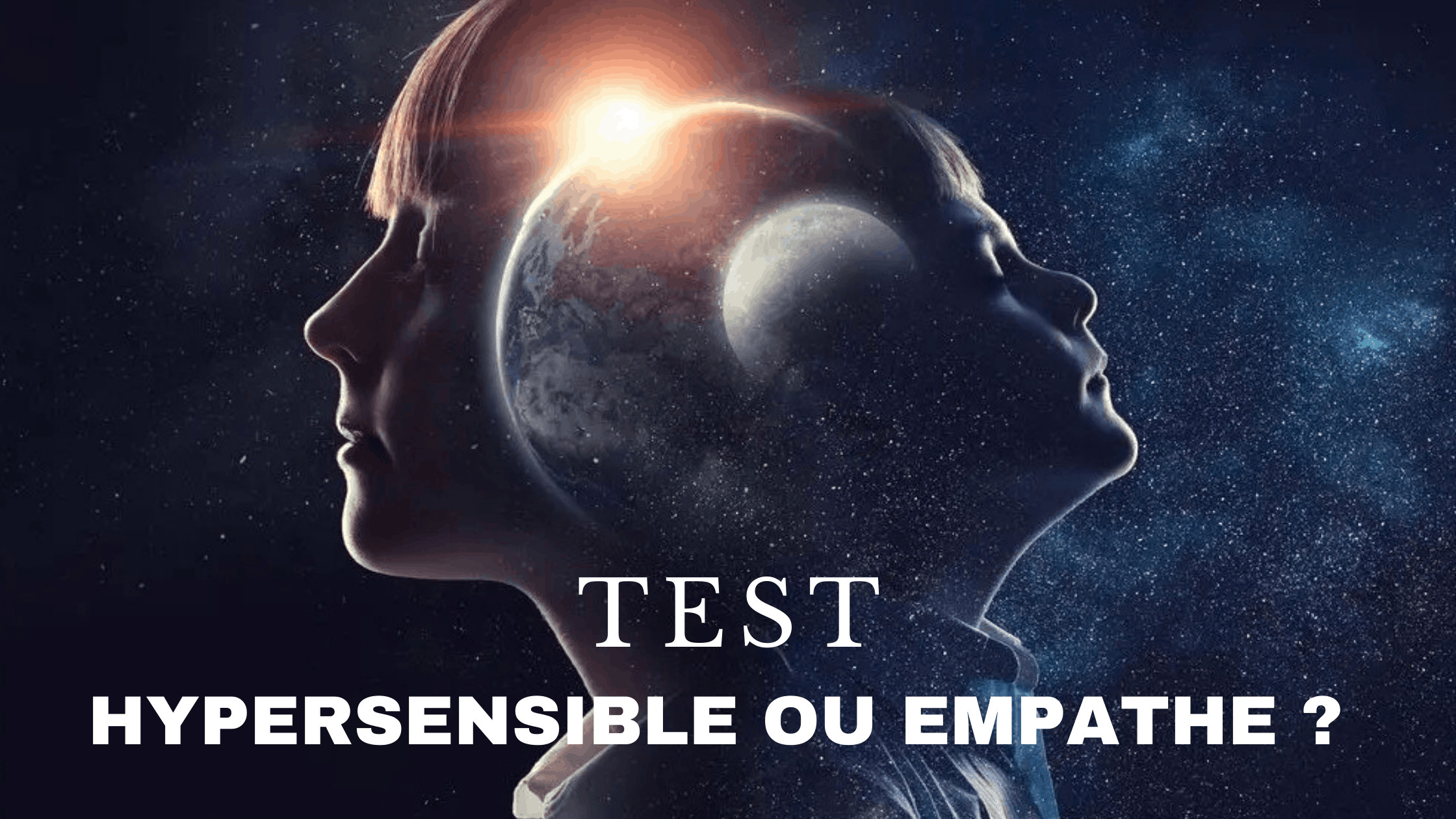 Test : Hypersensible ou empathe ? Répondez à ce quiz pour le découvrir !