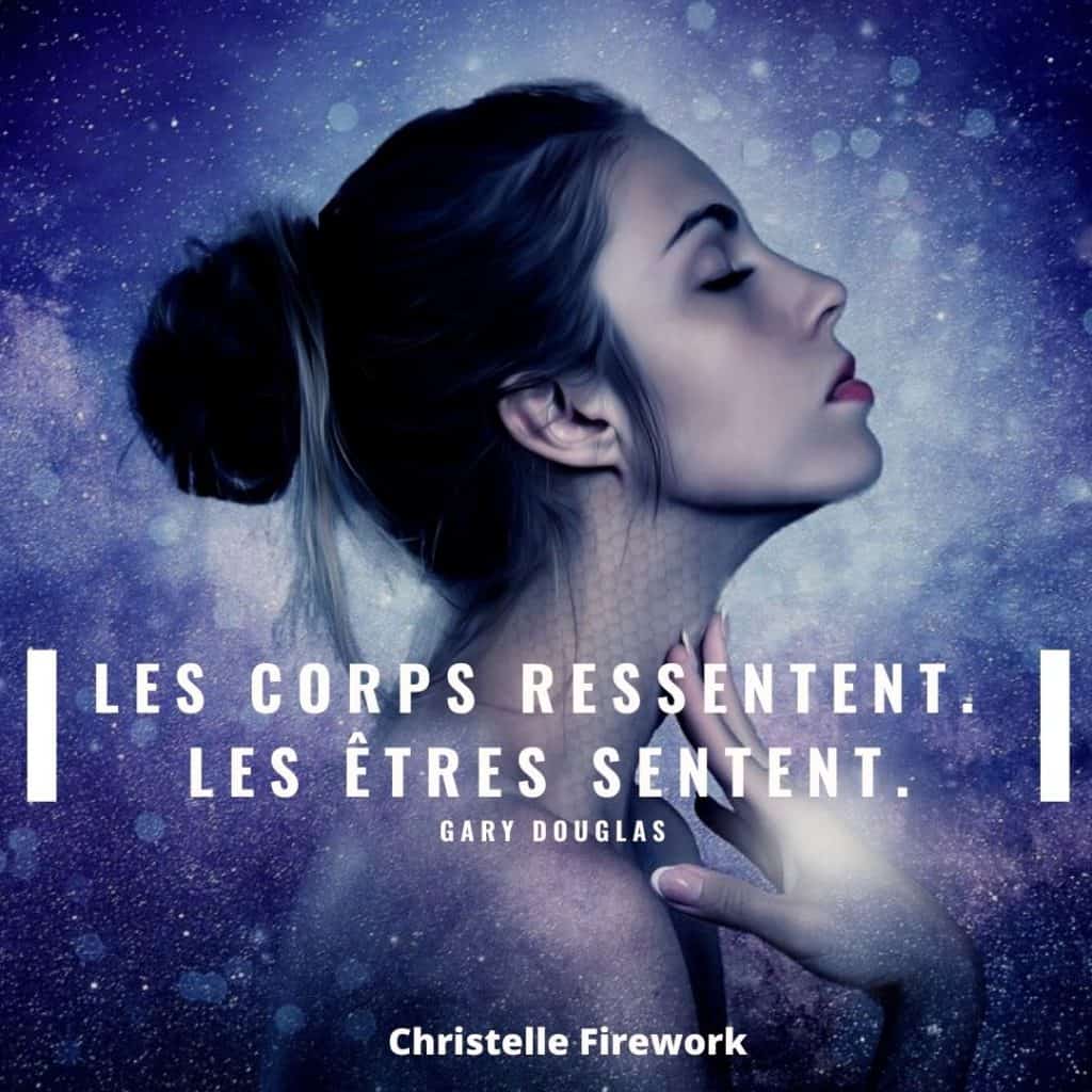 Les corps ressentent. Les êtres sentent.